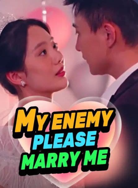 My Enemy Please Marry Me