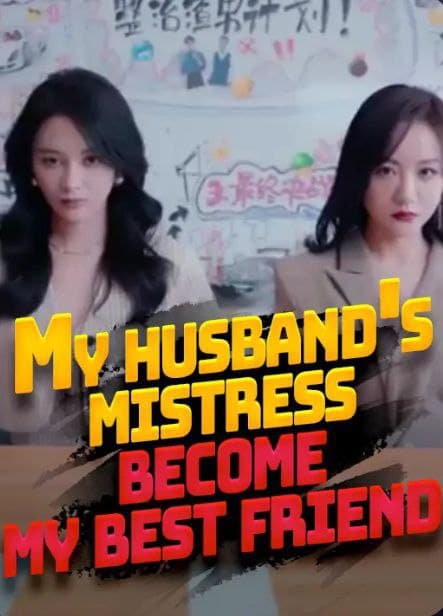 My Husband Mistress become My Bestfriend