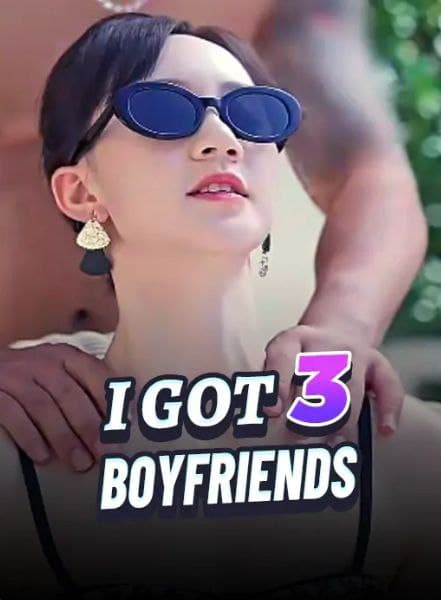 I Got 3 Boyfriend
