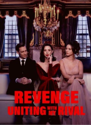 Revenge Uniting With My Rival