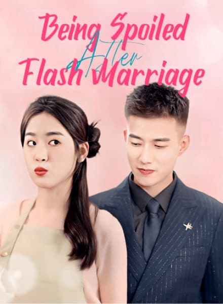 Being Spoiled After Flash Marriage