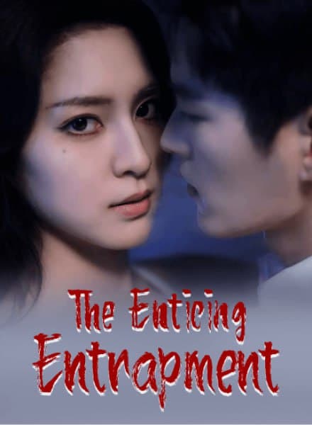 The Enticing Entrapment