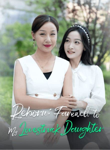Reborn Farewell to My Lovestruck Daughter