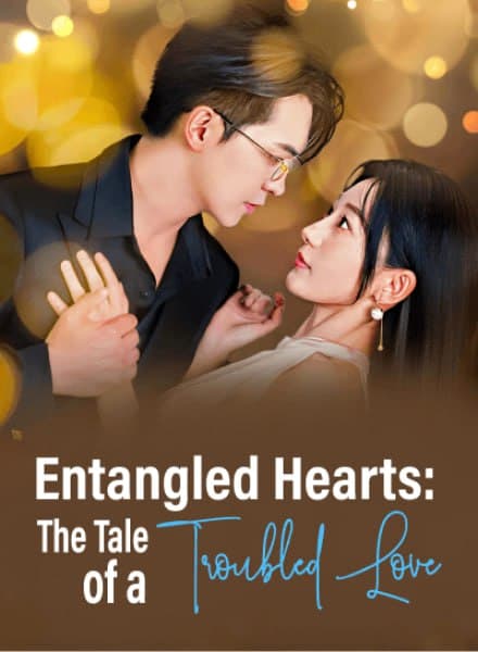 Entangled Hearts: The Tale of a Trouble Love