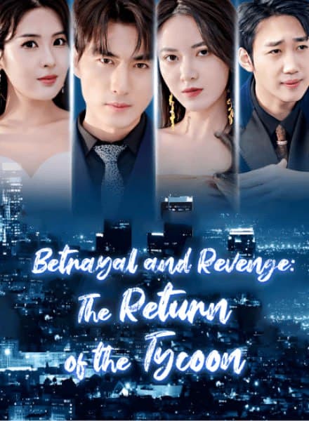 Betrayal and Revenge: The Return of the Tycoon