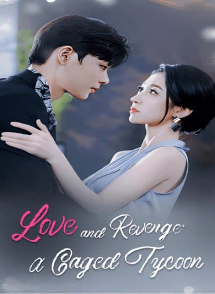 Love and Revenge: A Caged Tycoon