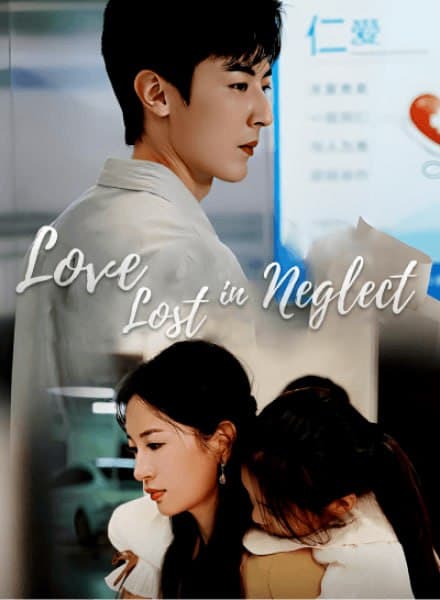 Love Lost in Neglect