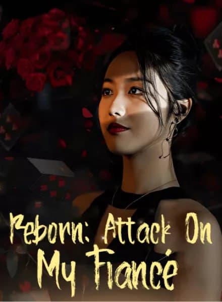 Reborn: Attack on My Fiance