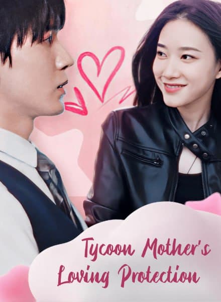 Tycoon Mother's Loving Protection