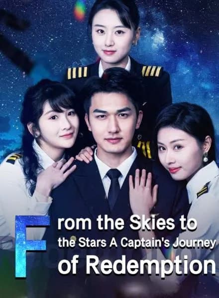 From the Skies to the Stars A Captain's Journey of Redemption