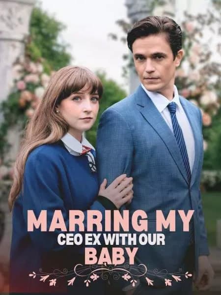 Marrying My CEO Ex With Our Baby