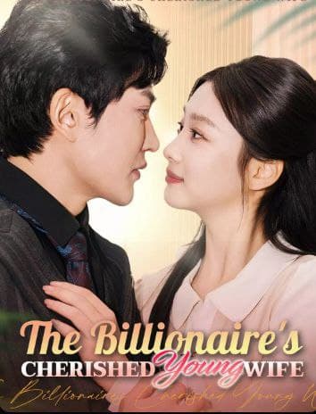 The Billionaire's Cherished Young Wife