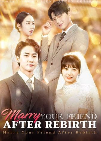 Marry Your Friend after Rebirth