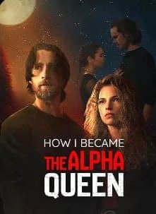 How I Became the Alpha Queen