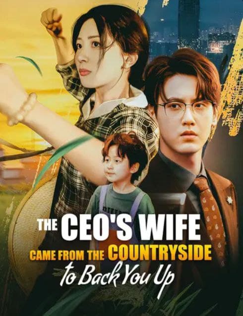 The CEO's Wife Came from the Countryside to Back You Up