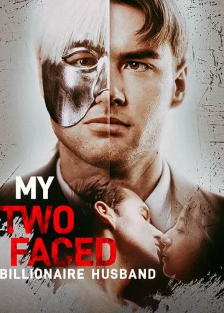 My Two Faced Billionaire Husband