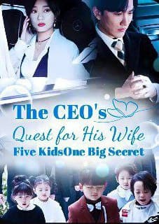 The CEO's Quest For His Wife Five Kids One Big Secret