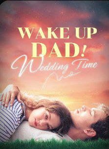 Wake Up' Dad Wedding Time!