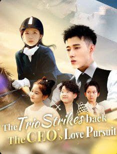 The Trio Strikes Back The CEO's Love Pursuit