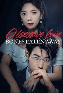 Obsessive Love, Bones Eaten Away