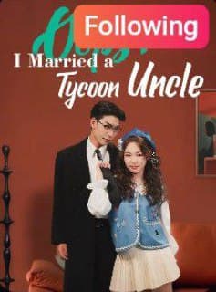 Oops!I Married a Tycoon Uncle