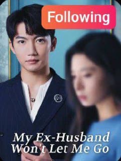 My Ex-Husband Won't Let Me Go