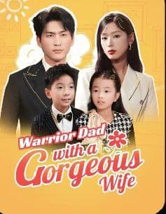 Warrior Dad with a Gorgeous Wife