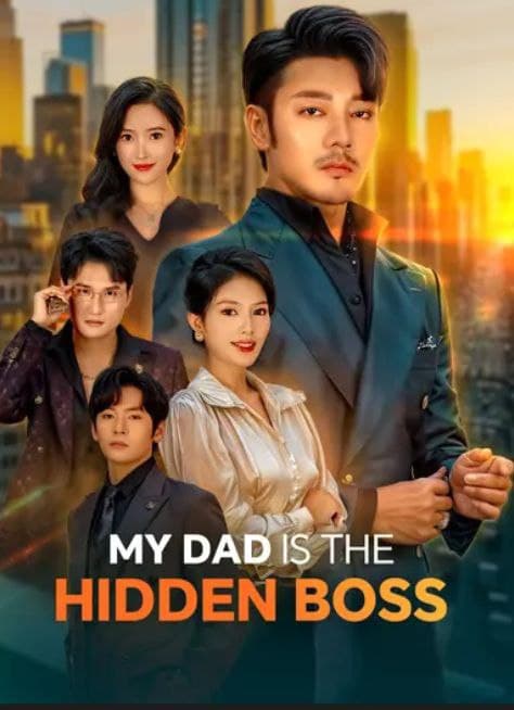 My Dad is the Hidden Boss