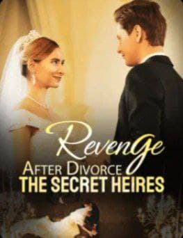 Revenge after Divorce: The Secret Heiress