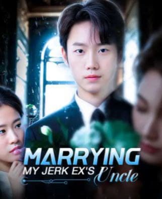 Marrying My Jerk Ex's Uncle