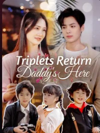 Triplets Return Daddy's Here
