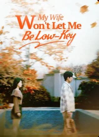 My Wife Won't Let Me Be Low-Key