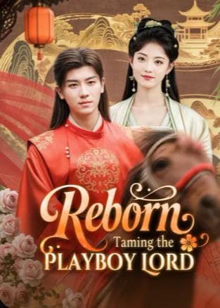 Reborn: Taming the Playboy Lord