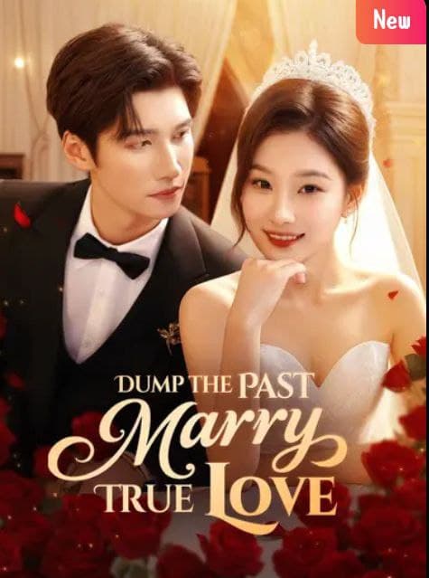 Dump the Past, Marry True Love
