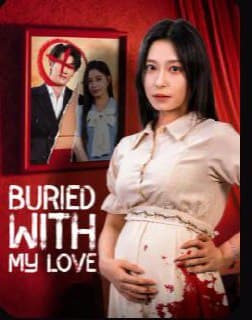 Buried with My Love