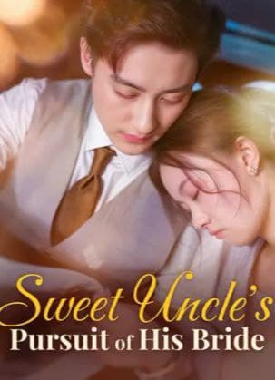 Sweet Uncle's Pursuit of His Bride