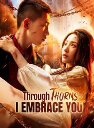 Through Thorns, I Embrace You