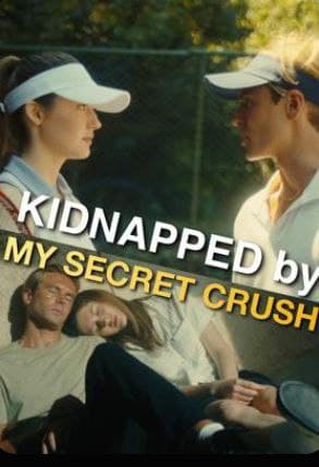 Kidnapped by My Secret Crush