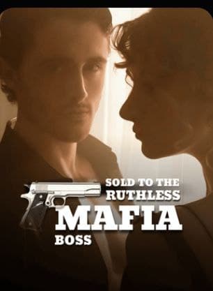 Sold to the Ruthless Mafia
