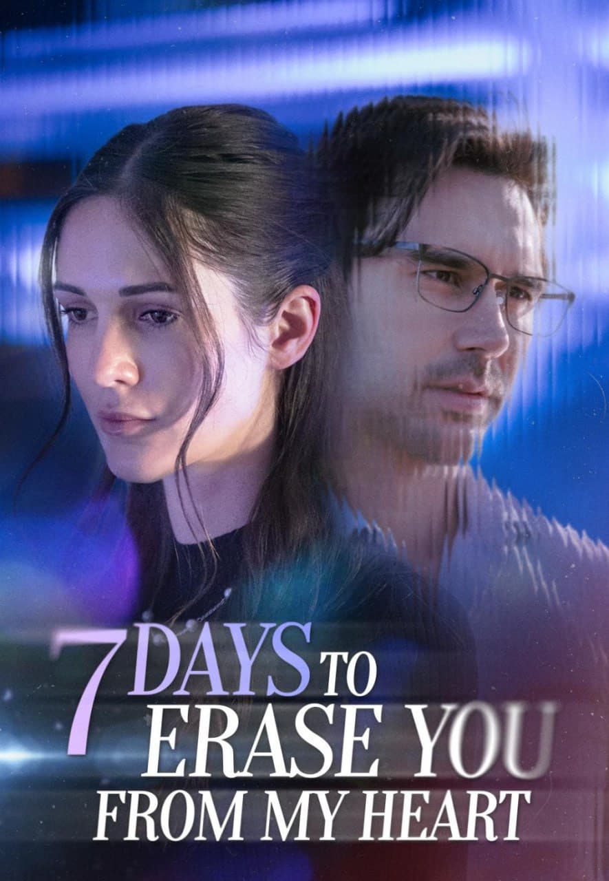7 Days To Erase You From My Heart