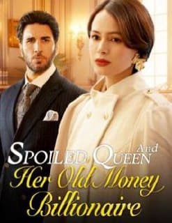 Spoiled Queen and Her Old Money Billionaire
