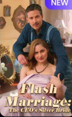 Flash Marriage The CEO's Silver Bride