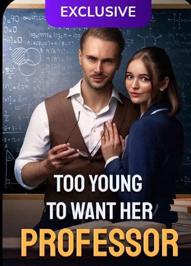 Too Young to Want Her Professor
