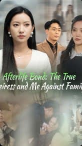 Afterlife Bond: The True Heiress and Me Against Family