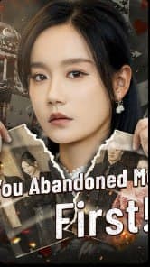 You Abandoned Me First