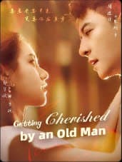 Getting Cherished by an Old Man