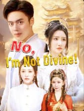 No, I'm Not Divine!