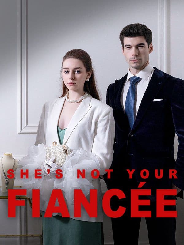 She Is Not Your Fiancee