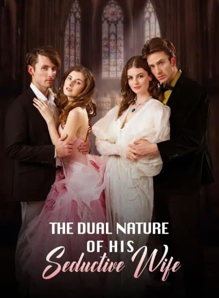 The Dual Nature of His Seductive Wife