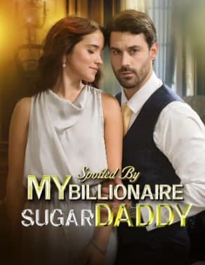Spoiled By My Billionaire Sugar Daddy